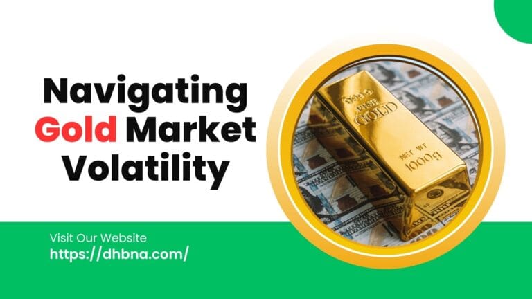 Navigating Gold Market Volatility
