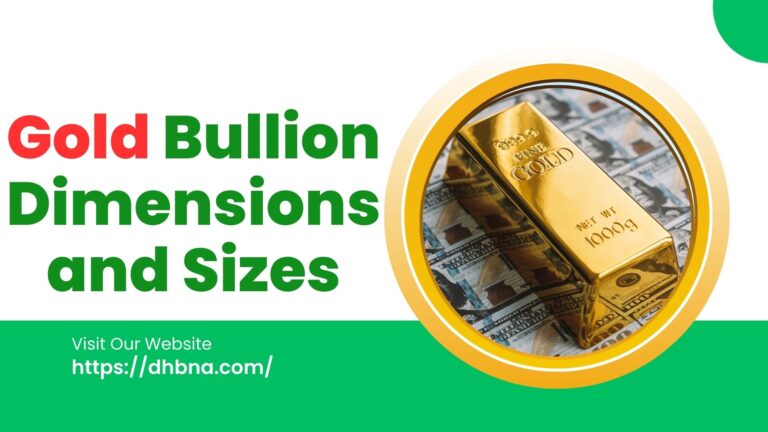 Understanding Gold Bullion Dimensions and Sizes