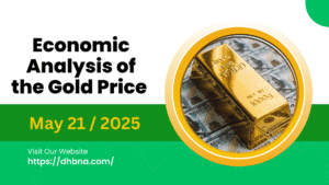 Economic analysis of the gold price May 21, 2025