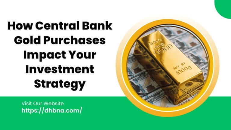 How Central Bank Gold Purchases Impact Your Investment Strategy