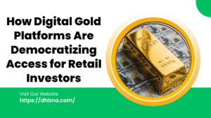 How Digital Gold Platforms Are Democratizing Access for Retail Investors